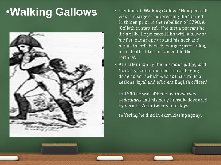  • Walking Gallows • • Lieutenant 'Walking Gallows' Hempenstall was in charge of