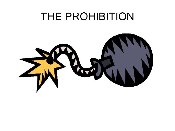 THE PROHIBITION 