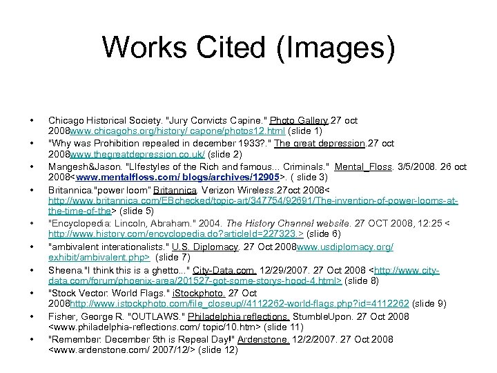 Works Cited (Images) • • • Chicago Historical Society. "Jury Convicts Capine. " Photo