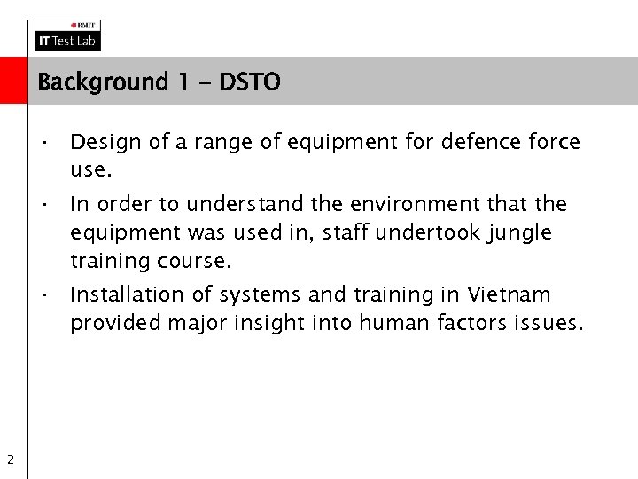 Background 1 - DSTO · Design of a range of equipment for defence force