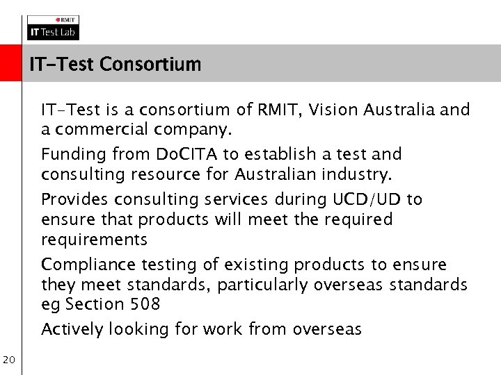 IT-Test Consortium • IT-Test is a consortium of RMIT, Vision Australia and a commercial