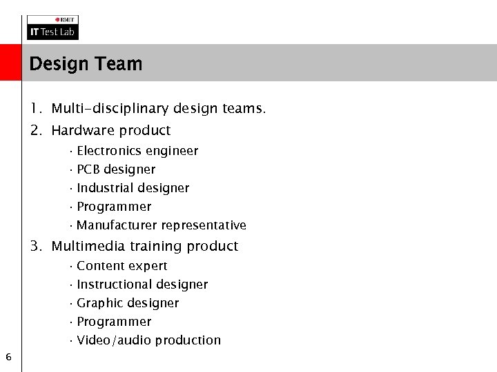 Design Team 1. Multi-disciplinary design teams. 2. Hardware product · Electronics engineer · PCB