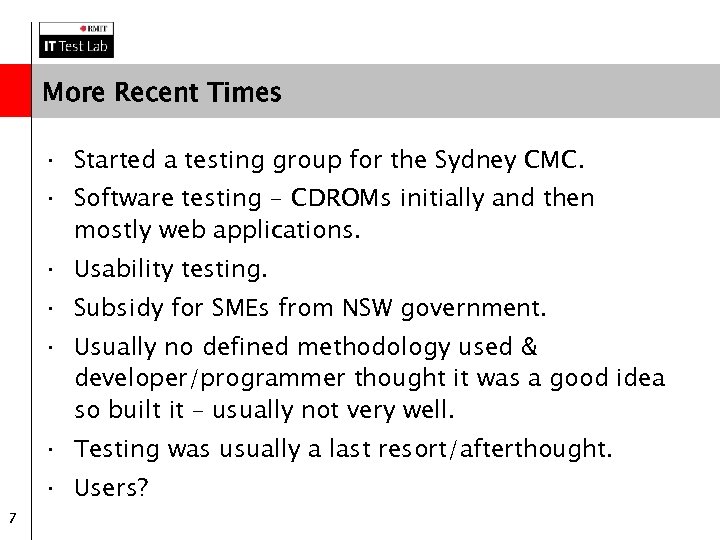More Recent Times · Started a testing group for the Sydney CMC. · Software