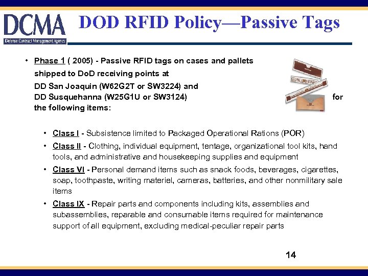 DOD RFID Policy—Passive Tags • Phase 1 ( 2005) - Passive RFID tags on