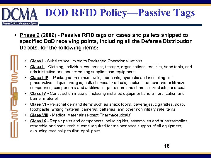 DOD RFID Policy—Passive Tags • Phase 2 (2006) - Passive RFID tags on cases
