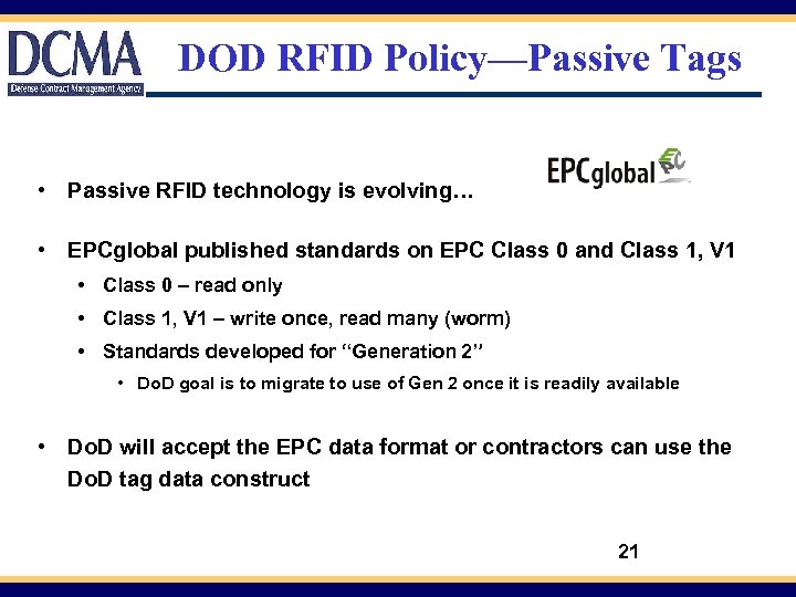 DOD RFID Policy—Passive Tags • Passive RFID technology is evolving… • EPCglobal published standards
