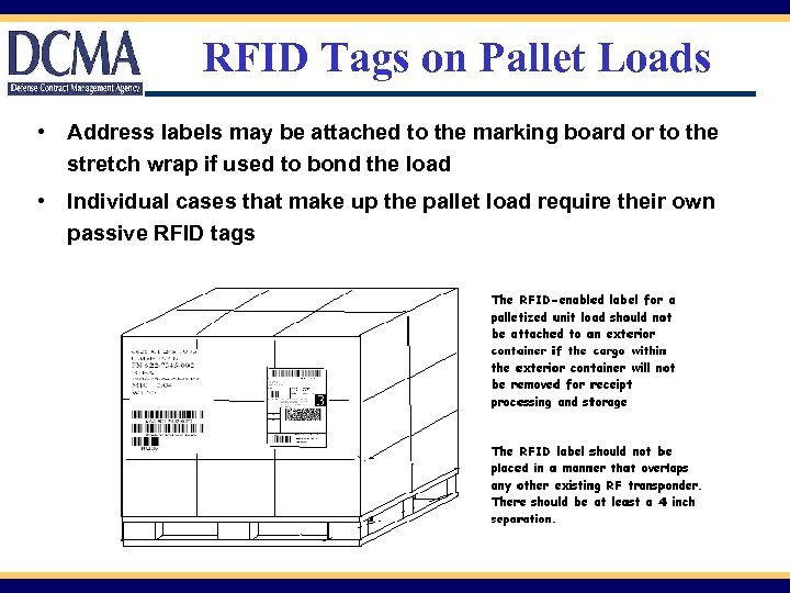 RFID Tags on Pallet Loads • Address labels may be attached to the marking