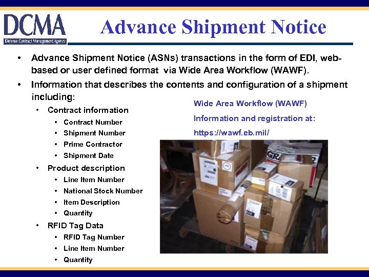 Advance Shipment Notice • Advance Shipment Notice (ASNs) transactions in the form of EDI,