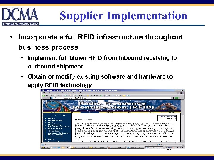 Supplier Implementation • Incorporate a full RFID infrastructure throughout business process • Implement full