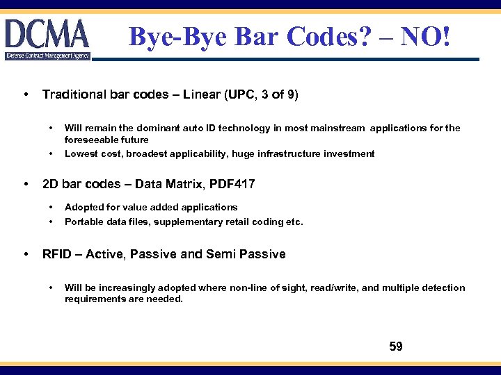 Bye-Bye Bar Codes? – NO! • Traditional bar codes – Linear (UPC, 3 of