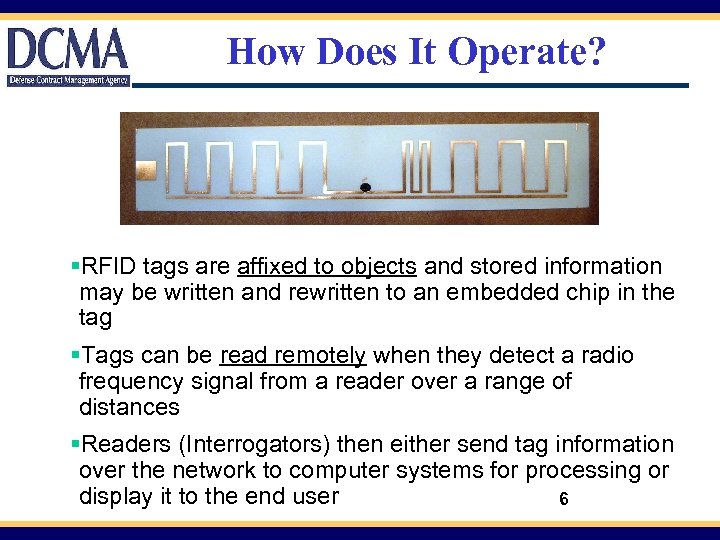 How Does It Operate? §RFID tags are affixed to objects and stored information may