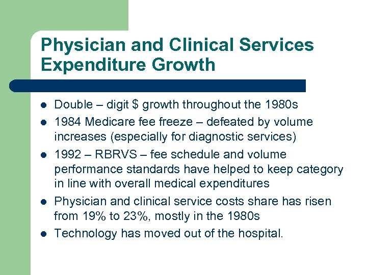 Physician and Clinical Services Expenditure Growth l l l Double – digit $ growth