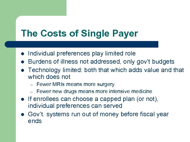 The Costs of Single Payer l l l Individual preferences play limited role Burdens
