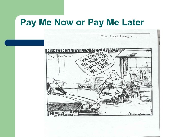 Pay Me Now or Pay Me Later 