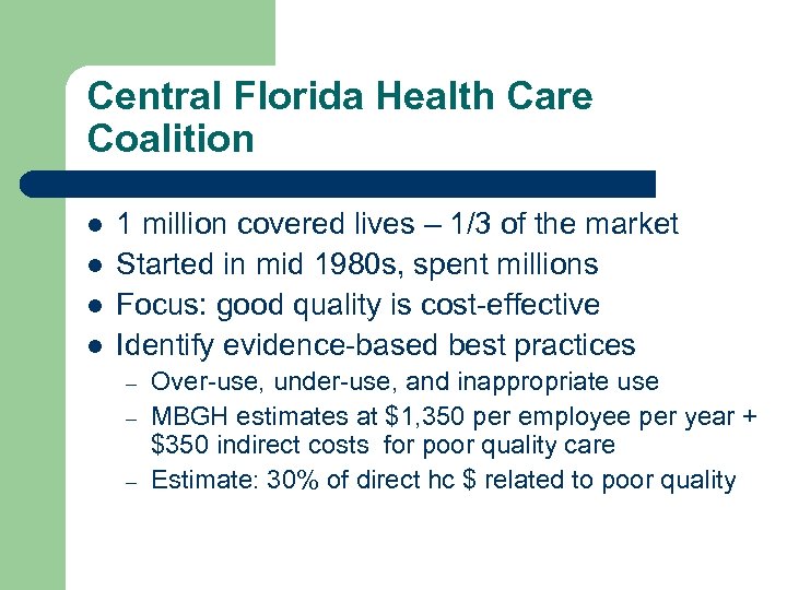 Central Florida Health Care Coalition l l 1 million covered lives – 1/3 of