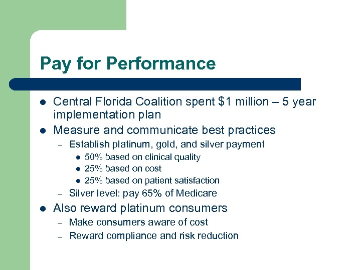 Pay for Performance l l Central Florida Coalition spent $1 million – 5 year