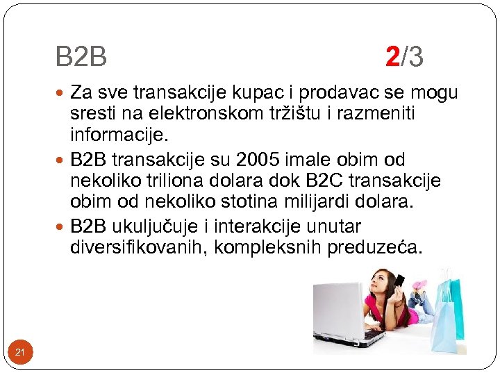 B 2 B 2/3 Za sve transakcije kupac i prodavac se mogu sresti na