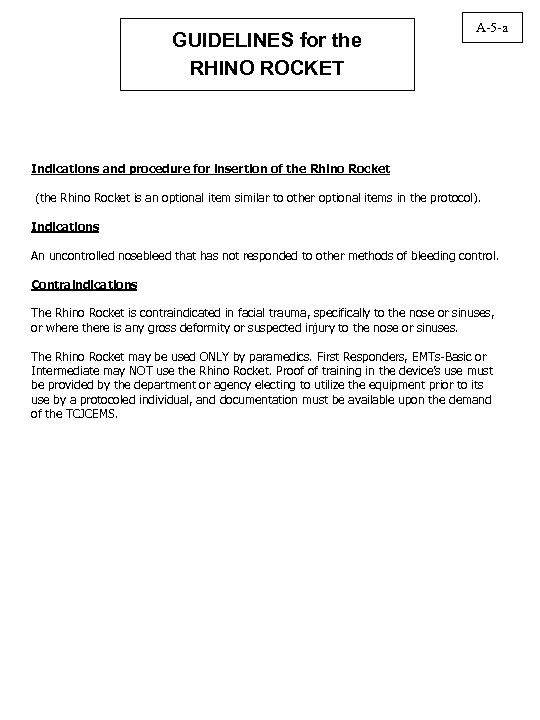 GUIDELINES for the RHINO ROCKET A-5 -a Indications and procedure for insertion of the
