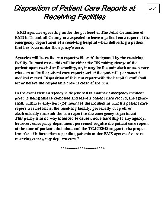 Disposition of Patient Care Reports at Receiving Facilities I-24 “EMS agencies operating under the