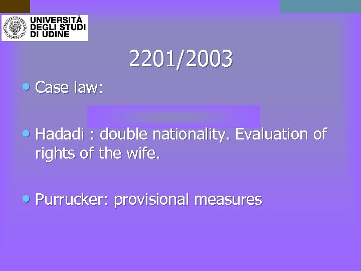 2201/2003 • Case law: • Hadadi : double nationality. Evaluation of rights of the