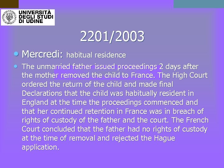 2201/2003 • Mercredi: habitual residence • The unmarried father issued proceedings 2 days after