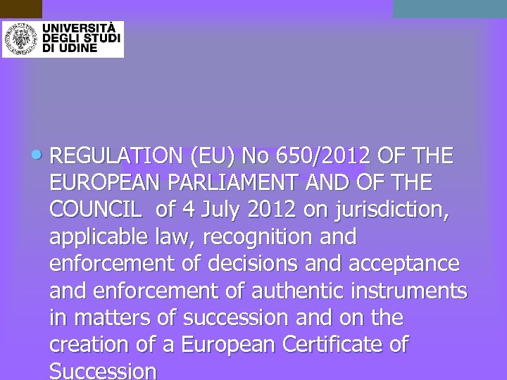 • REGULATION (EU) No 650/2012 OF THE EUROPEAN PARLIAMENT AND OF THE COUNCIL
