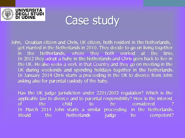 Case study John, Croatian citizen and Chris, UK citizen, both resident in the Netherlands,