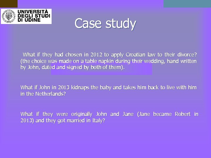 Case study What if they had chosen in 2012 to apply Croatian law to