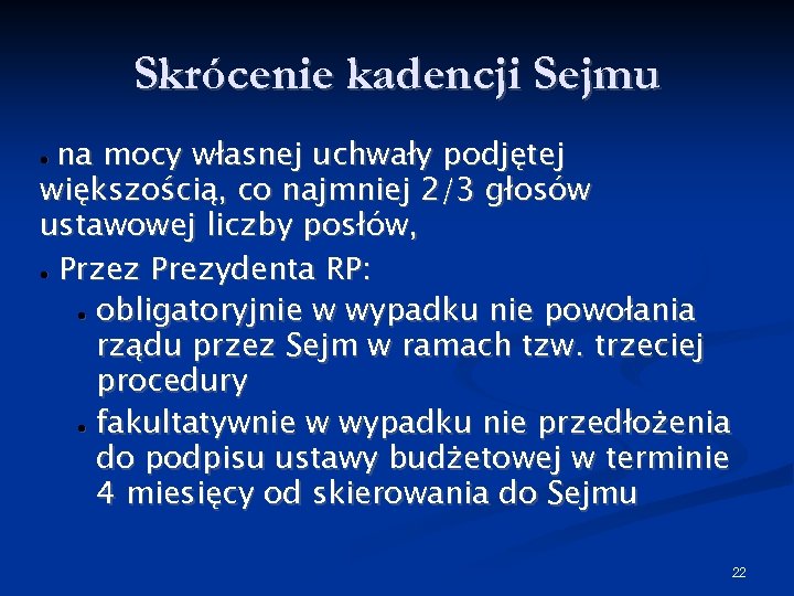 Skrócenie kadencji Sejmu na mocy własnej uchwały podjętej większością, co najmniej 2/3 głosów ustawowej