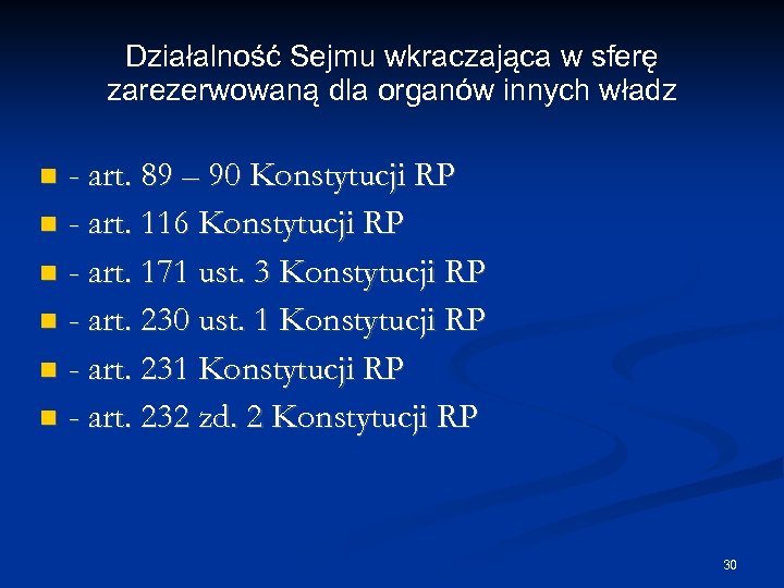 Działalność Sejmu wkraczająca w sferę zarezerwowaną dla organów innych władz - art. 89 –