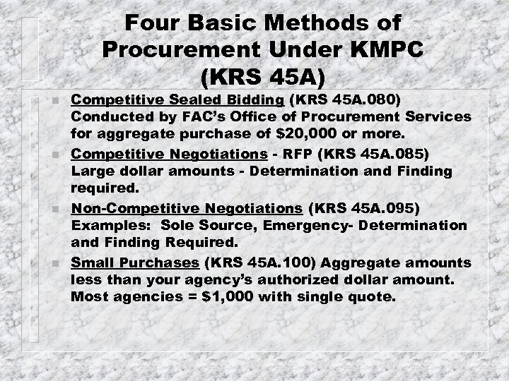 Four Basic Methods of Procurement Under KMPC (KRS 45 A) n n Competitive Sealed