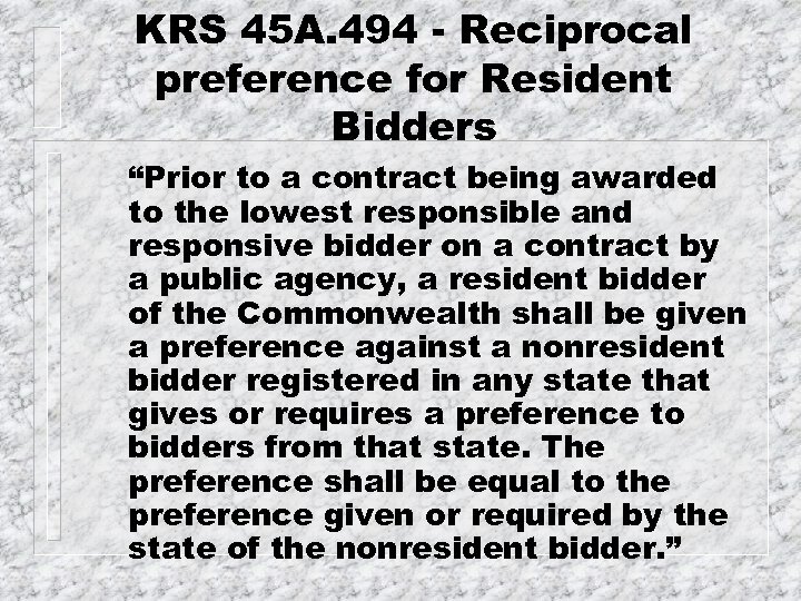 KRS 45 A. 494 - Reciprocal preference for Resident Bidders “Prior to a contract