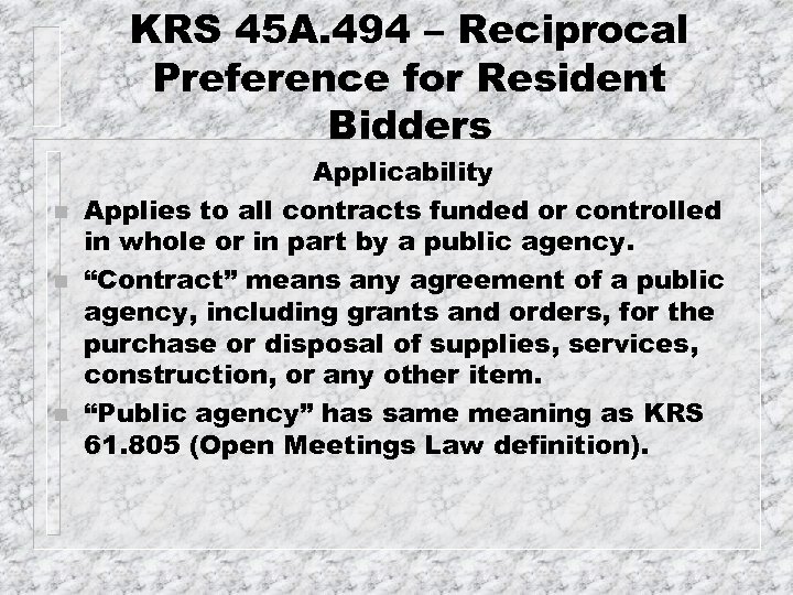 KRS 45 A. 494 – Reciprocal Preference for Resident Bidders n n n Applicability