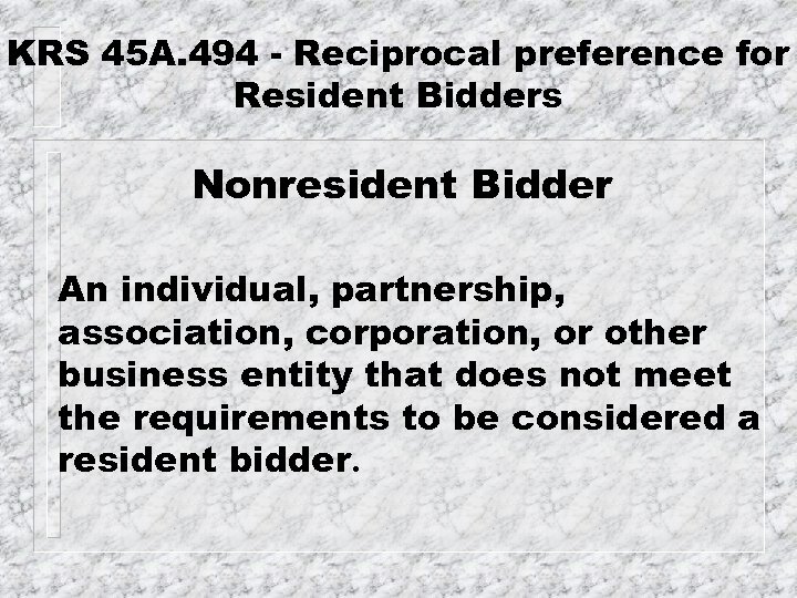 KRS 45 A. 494 - Reciprocal preference for Resident Bidders Nonresident Bidder An individual,