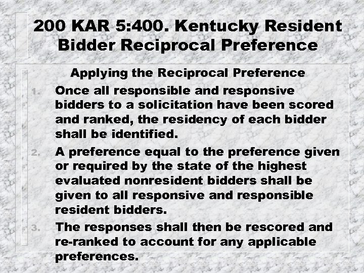 200 KAR 5: 400. Kentucky Resident Bidder Reciprocal Preference 1. 2. 3. Applying the