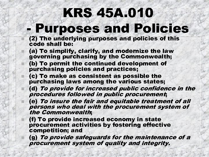 n n n n KRS 45 A. 010 - Purposes and Policies (2) The