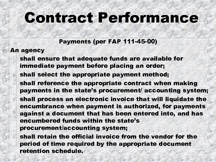 Contract Performance Payments (per FAP 111 -45 -00) n An agency – shall ensure