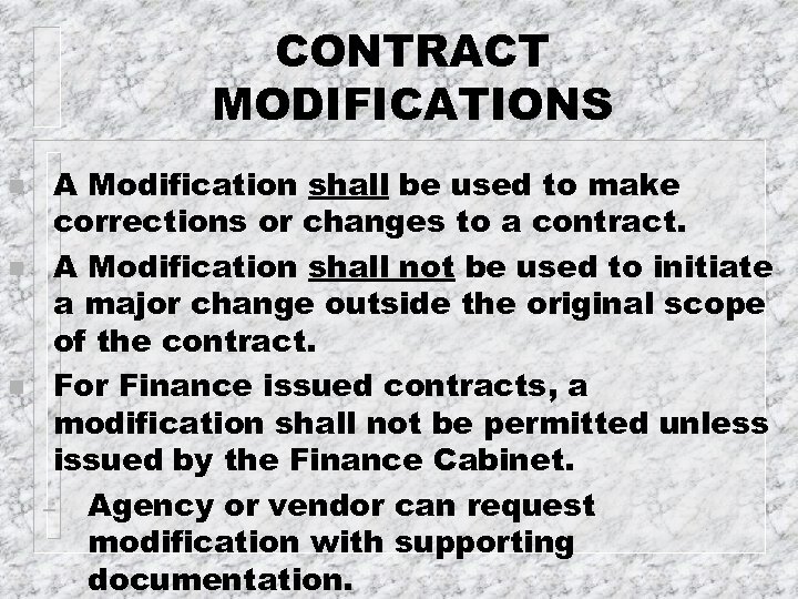 CONTRACT MODIFICATIONS n n n A Modification shall be used to make corrections or