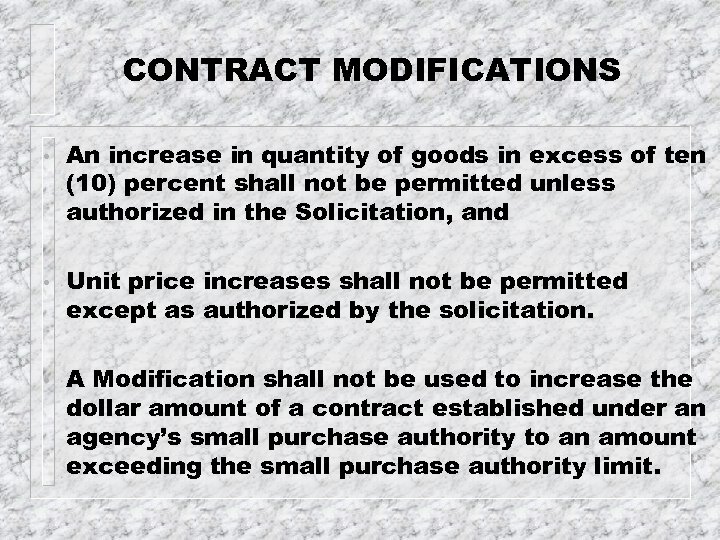 CONTRACT MODIFICATIONS • • • An increase in quantity of goods in excess of