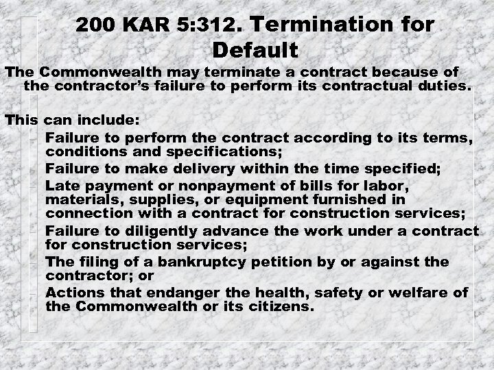 200 KAR 5: 312. Termination for Default The Commonwealth may terminate a contract because