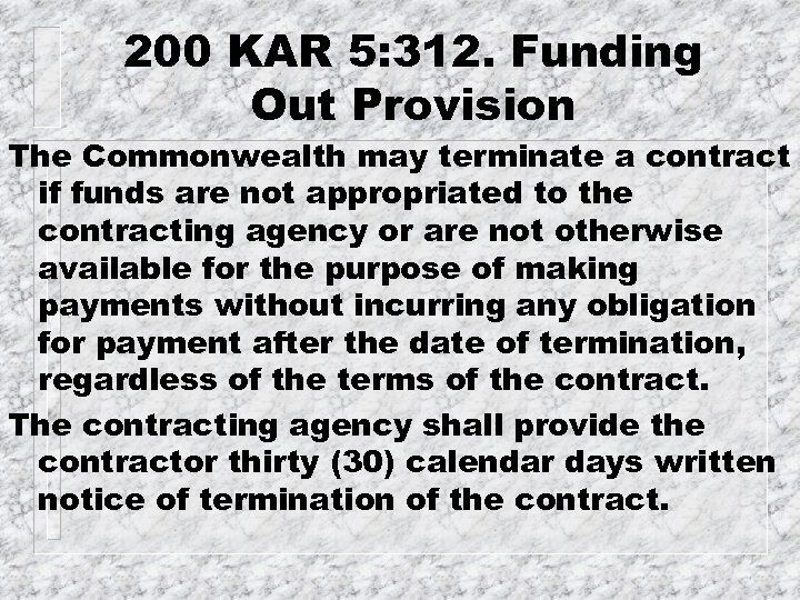 200 KAR 5: 312. Funding Out Provision The Commonwealth may terminate a contract if