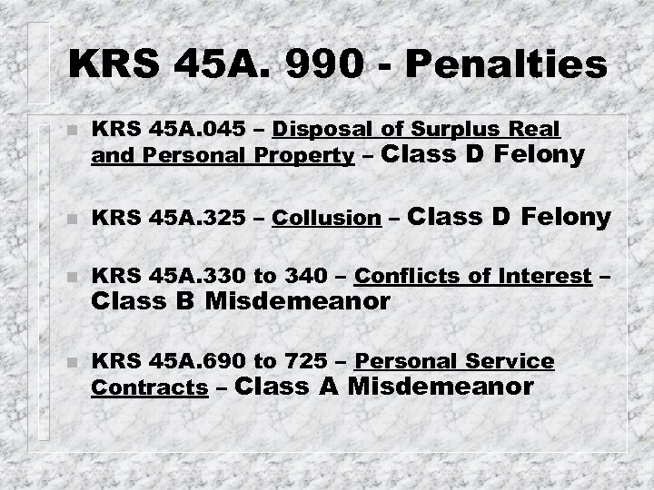 KRS 45 A. 990 - Penalties n KRS 45 A. 045 – Disposal of