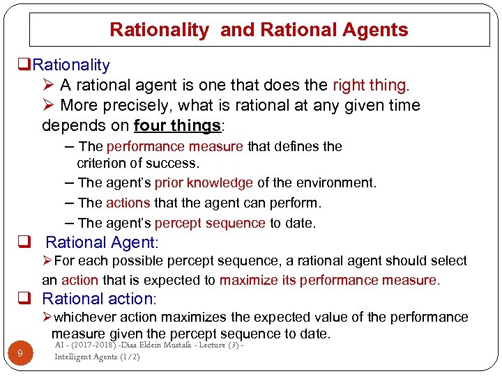 Rationality and Rational Agents q. Rationality Ø A rational agent is one that does