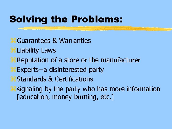 Solving the Problems: z Guarantees & Warranties z Liability Laws z Reputation of a