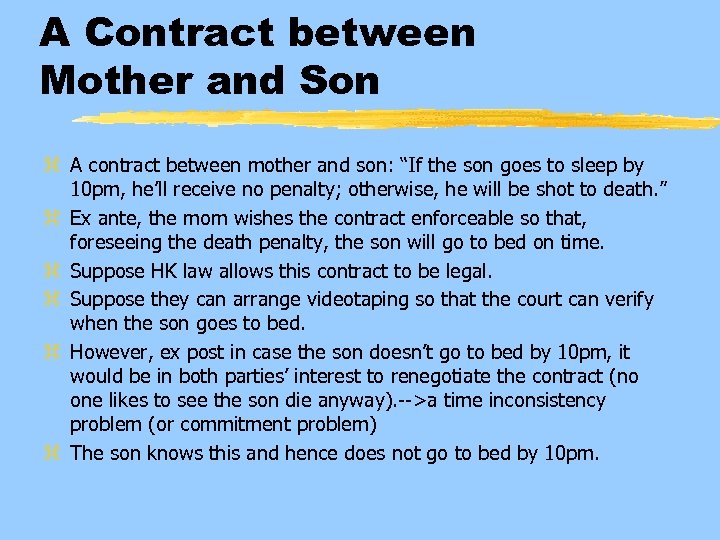 A Contract between Mother and Son z A contract between mother and son: “If