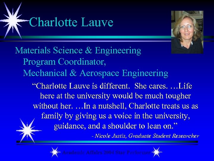 Charlotte Lauve Materials Science & Engineering Program Coordinator, Mechanical & Aerospace Engineering “Charlotte Lauve
