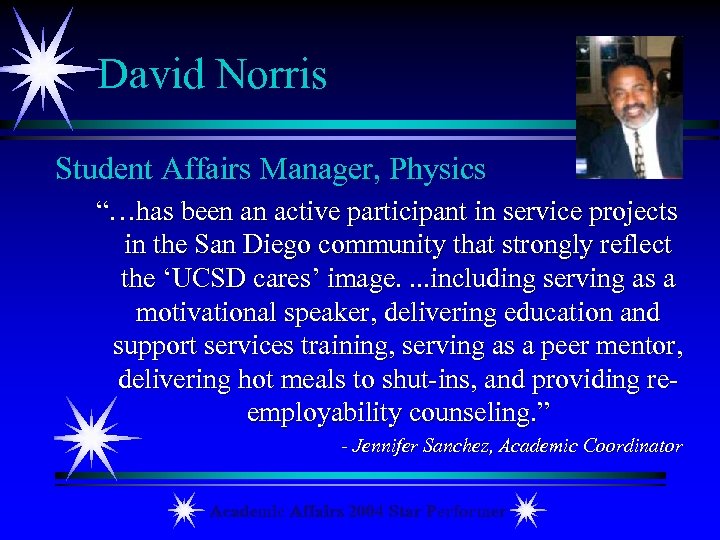David Norris Student Affairs Manager, Physics “…has been an active participant in service projects