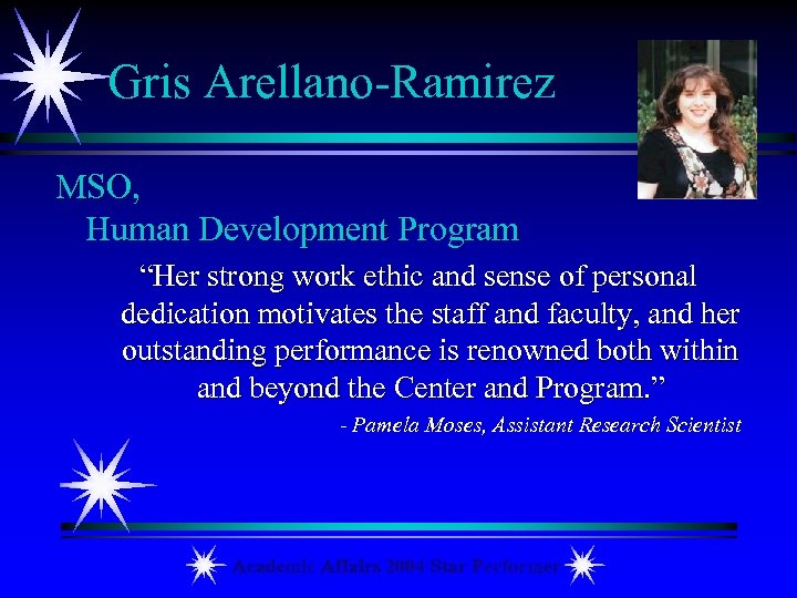 Gris Arellano-Ramirez MSO, Human Development Program “Her strong work ethic and sense of personal