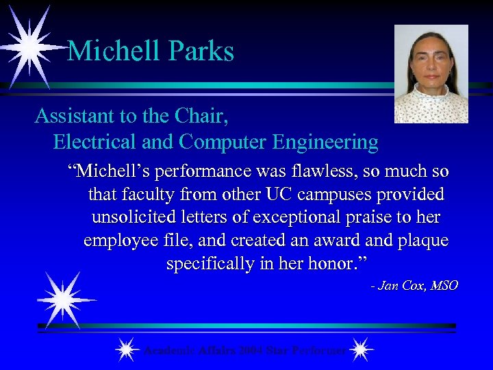 Michell Parks Assistant to the Chair, Electrical and Computer Engineering “Michell’s performance was flawless,