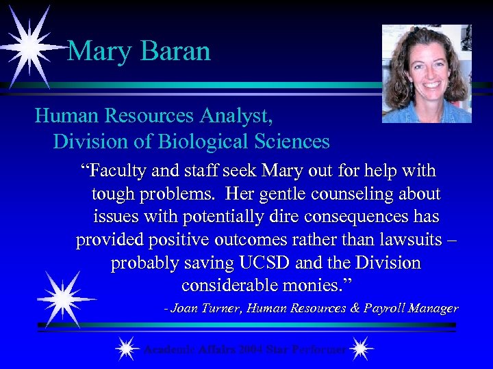 Mary Baran Human Resources Analyst, Division of Biological Sciences “Faculty and staff seek Mary